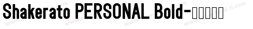 Shakerato PERSONAL Bold字体转换